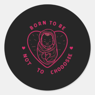 Rond Né Pour Ne Pas Choisir Sticker