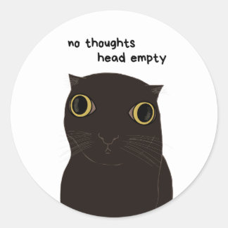 Rond No Thoughts - Drôle Black Cat Sticker