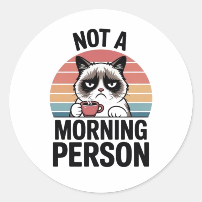 Rond Not A Morning Person Grumpy Cat Funny Sticker Cat  (Devant)