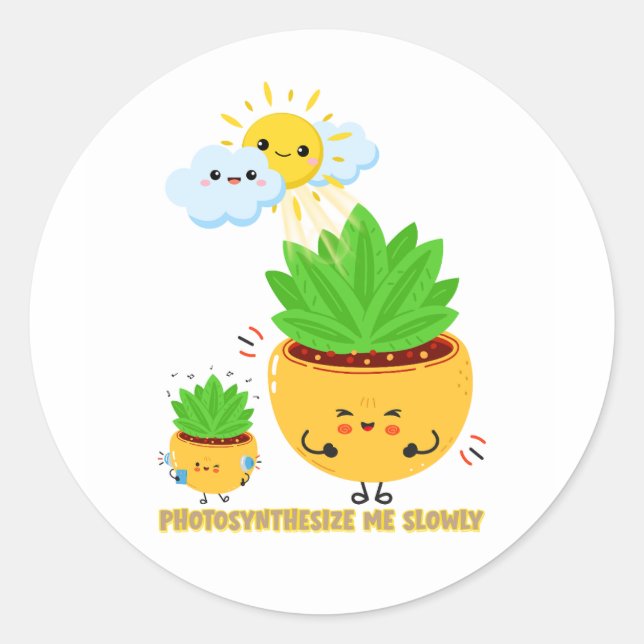 Rond Photosynthesize Me Slowly | Cute Plant Pun Sticker (Devant)
