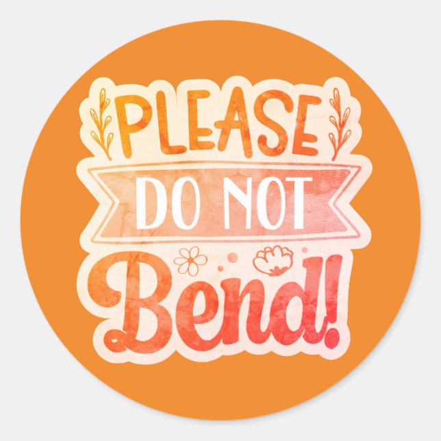 Rond Please Do Not Bend Round Sticker (Devant)
