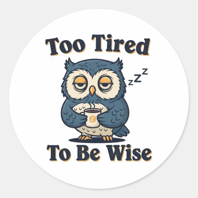 Rond Retro Owl Too Tired Vinyl Sticker (Devant)