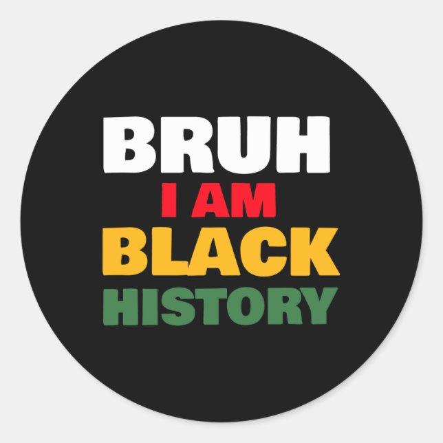 Rond Sticker d'histoire noire Bruh I Am2 (Devant)