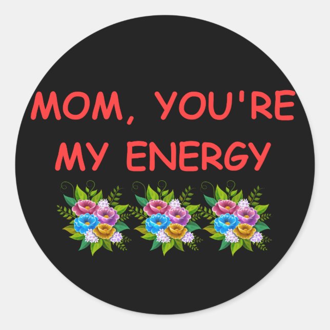 Rond Sticker Maman You, re My Energy (Devant)