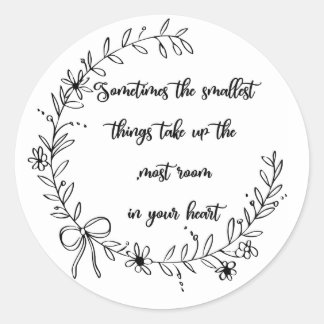 Rond Sticker - Parfois les plus petites choses...