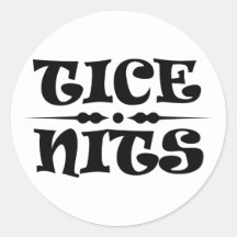 Sticker Tice Nits Texte Complet Classic Round