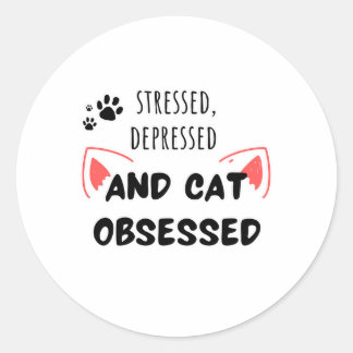Rond Stressé, Déprimé et Obsédé par le chat - Sticker