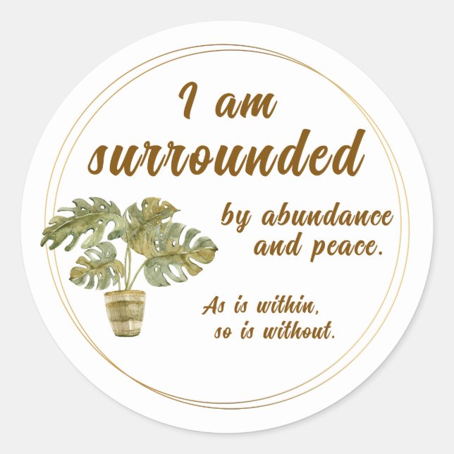 Rond Surrounded by Abundance and Peace Round Sticker (Devant)