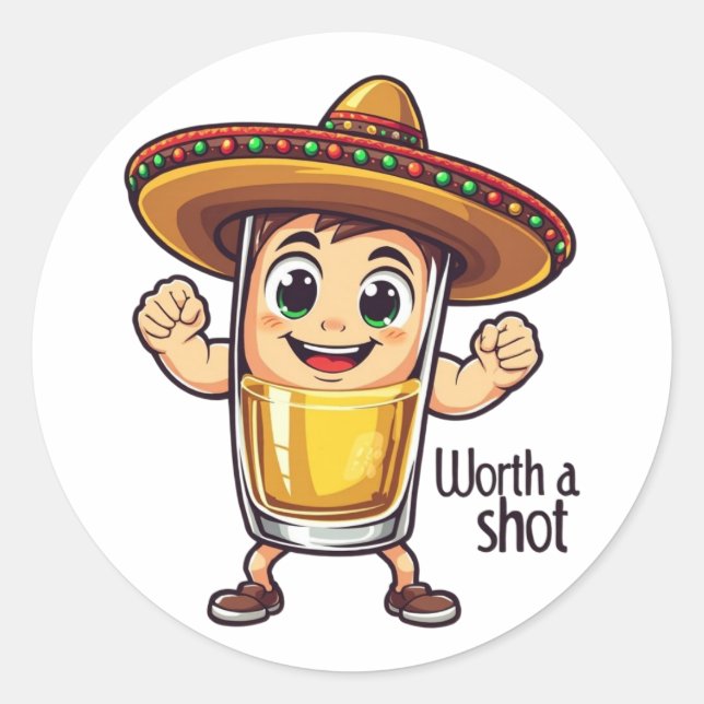 Rond Tequila Shot Worth A Shot Sticker - Funny Drink (Devant)