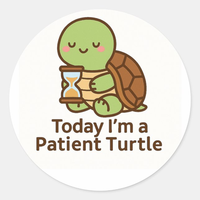 Rond Today I’m a Patient Turtle – Kawaii Sticker (Devant)