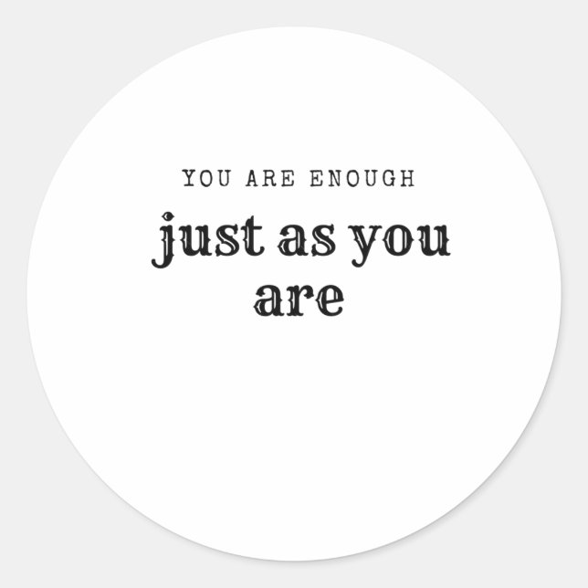 Rond Vous Êtes Assez Comme Vous Êtes Sticker De Dignité (Devant)