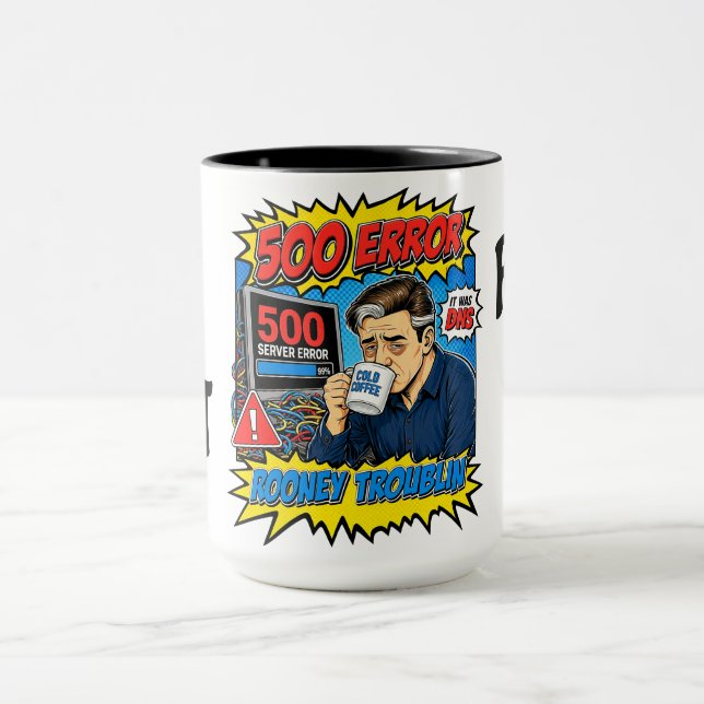 Rooney Troublin 500 Error IT Tech Humor Funny Mug (Centre)