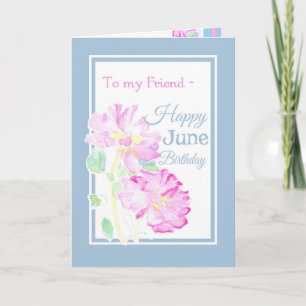 Roses roses Juin Carte d'anniversaire pour un ami