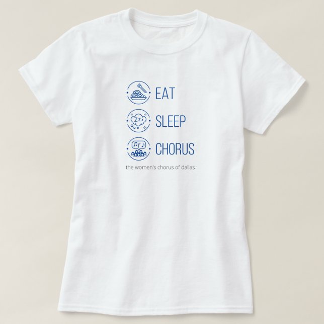 Royal Blue Eat. Dormir. Chorus. T-shirt (Design devant)