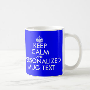Royal blue Keep Calme Mug   modèle de texte Perso