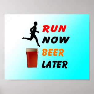 Run Now Beer Plus Tard - Drôle Poster