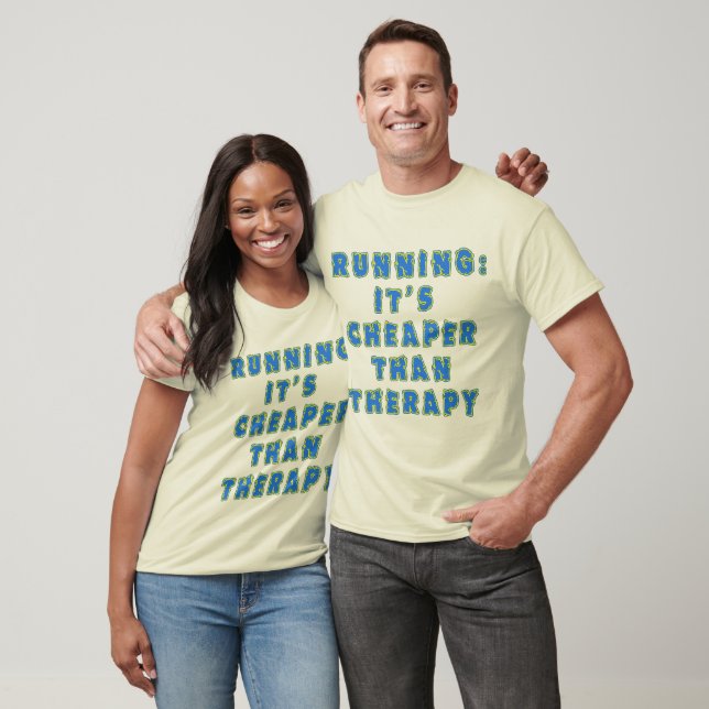 RUNNING:  CHEAPER THAN THERAPY Tshirts (Unisexe)