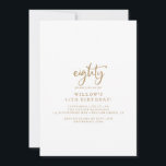 Rustic Gold Script 80th Birthday Party Invitation<br><div class="desc">Cette invitation à la fête de 80e anniversaire en or rustique est parfaite pour une fête d'anniversaire de pays. Le design simple et moderne d'or et de blanc présente une calligraphie manuscrite unique et fantaisiste, avec un style boho minimaliste contemporain. Personnalisable dans n'importe quelle couleur. Gardez le design minimal et...</div>