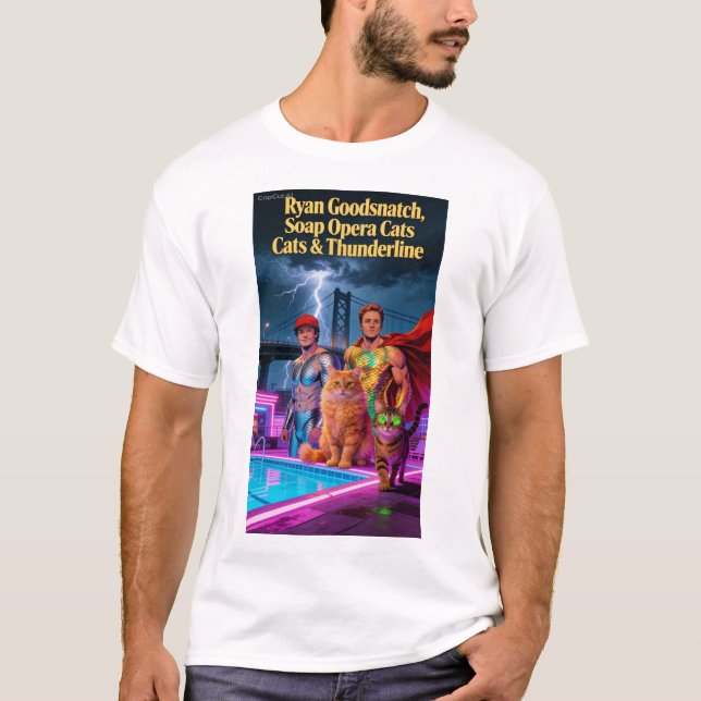 Ryan Goodsnatch Soap Opera Cats Thunderline Tshirt (Devant)
