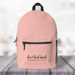 Sac À Dos Imprimé Don't Look Back | Uplifting Peachy Pink<br><div class="desc">Simple et élégant "Ne regardez pas en arrière, vous n’allez pas de cette façon" design personnalisé avec typographie de script moderne sur un arrière - plan rose pâle dans un style design minimaliste inspiré par la positivité et l’avenir. Le texte peut facilement être customisé pour ajouter votre propre nom ou...</div>