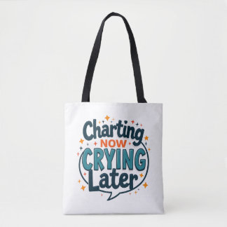 Sac à main d'infirmière « Charting Now Crying Late