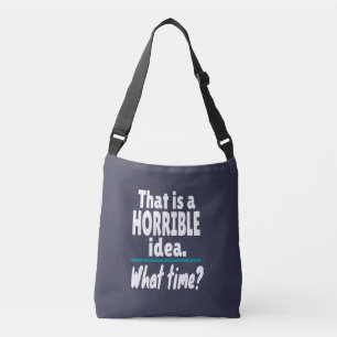 Sac Ajustable Idée HORRIBLE, À Quelle Heure ? Drôle sarcastique