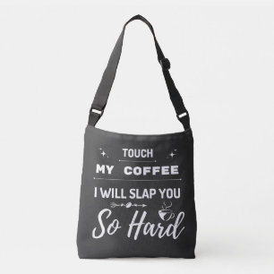 Sac Ajustable Touchez Mon Café Je Vais Te Frapper Si Dur Drôle