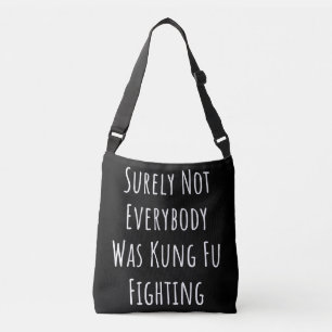 Sac Ajustable Tout Le Monde N'Était Certainement Pas Kung Fu En 