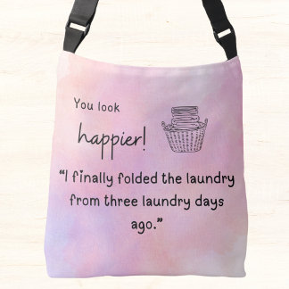 Sac Ajustable Tu as l'air plus heureux ! J'ai plié la lessive