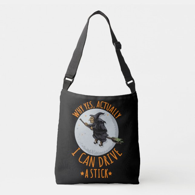 Sac Ajustable Why Yes Actually I Can Drive A Stick Funny Witch (Devant)