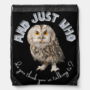 Sac Avec Cordons Owl : Et Juste À Qui Pensez-Vous Parler ?