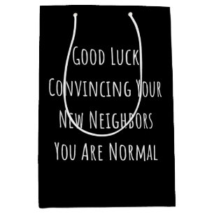 Sac Cadeau Moyen Bonne Chance Convaincre Vos Nouveaux Voisins Vous 