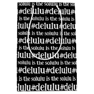 Sac Cadeau Moyen #Delulu est le Solulu noir et blanc