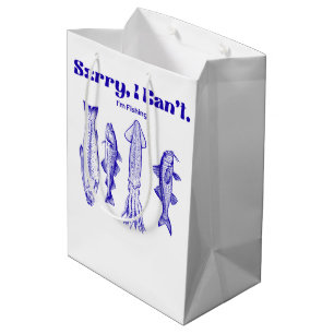 Sac Cadeau Moyen Désolé, je ne peux pas. Je suis pêcheur Cadeau d