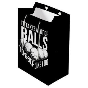 Sac Cadeau Moyen Il faut beaucoup de couilles pour jouer au golf co