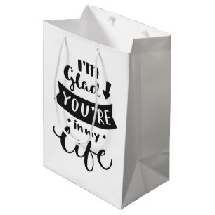 Sac Cadeau Moyen Je suis content que tu sois dans ma vie