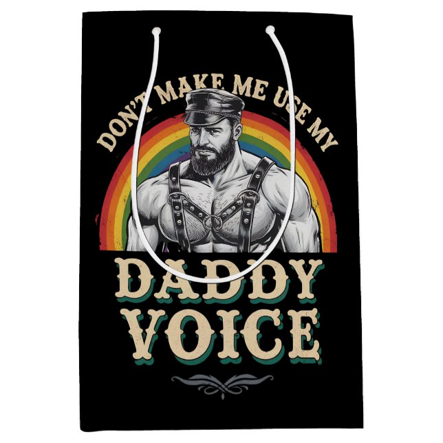 Sac Cadeau Moyen Ne m'oblige pas à utiliser My Daddy Voice Gay LGBT (Devant)