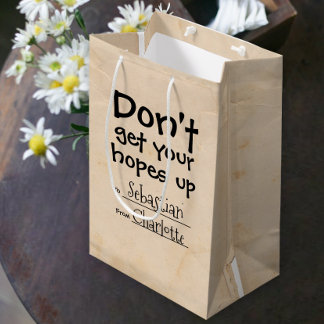 Sac Cadeau Moyen N'Obtenez Pas Vos Espoirs Humour Personnalisé