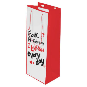 Sac Cadeau Pour Bouteille Le 14 février dernier, je t'aime tous les jours