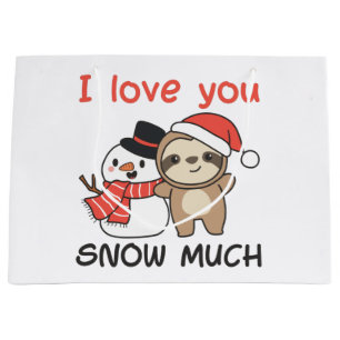 Sac Cadeau Sloth I Loth You Neige Beaucoup Snowman Pun Grand