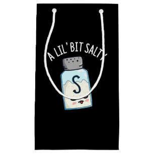 Sac Cadeau Un Petit Peu Salé Drôle Sel Shaker Pun Dark BG