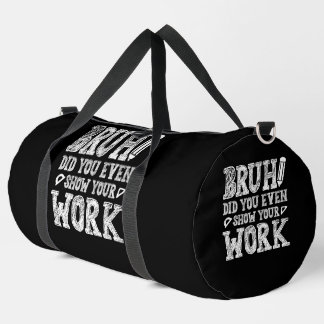 Sac De Sport Bruh, Montre Ton Travail !