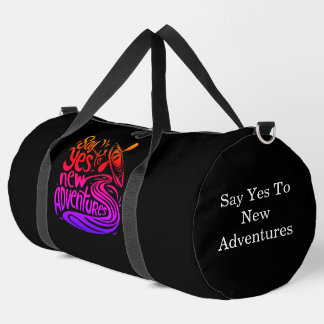 Sac De Sport Dis oui aux nouvelles aventures