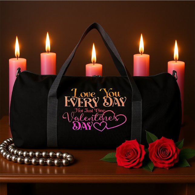 Sac De Sport Love You Every Day Not Just One Valentine's Day (Créateur téléchargé)