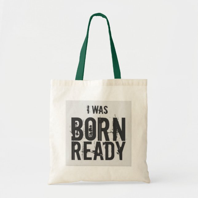 Sac fourre-tout autonome - Déclaration "I Was Born (Devant)