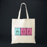 Sac fourre-tout de nom de table périodique Prof<br><div class="desc">Prof décrit comme Pr O F (Praseodymium Oxygen Fluorine) sur un sac pour le scientifique en vous.</div>
