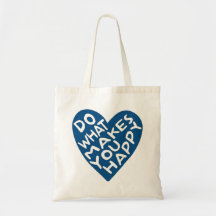 Sac fourre-tout « Fais ce qui te rend heureux »