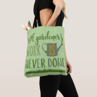 Sac fourre-tout «Le travail d'un jardinier n'est j