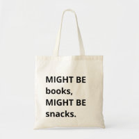 Sac fourre-tout Might Be Books, Might Be Snacks, S