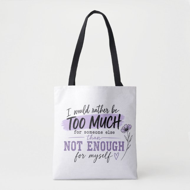 Sac fourre-tout Too Much | Sac à citation drôle de (Devant)